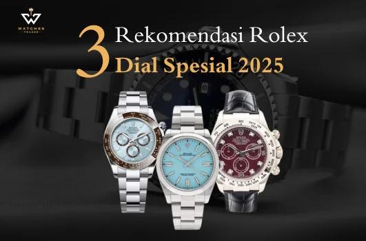 3 Rekomendasi Rolex Dial Spesial yang Cocok Koleksi Anda