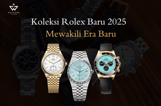 18 Koleksi Rolex 2025 yang Mewakili Era Baru