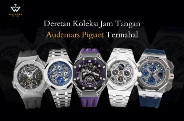 Deretan Koleksi Jam Tangan Audemars Piguet Termahal