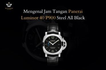 Mengenal Jam Tangan Panerai Luminor 40 P900 Steel All Black