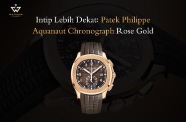 Intip Lebih Dekat: Patek Philippe Aquanaut Chronograph Rose Gold